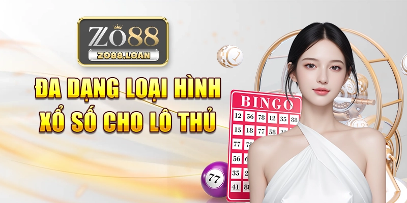 Đa dạng loại hình xổ số cho lô thủ