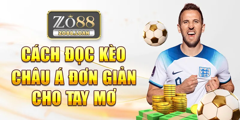 Cách đọc kèo Châu Á đơn giản cho tay mơ