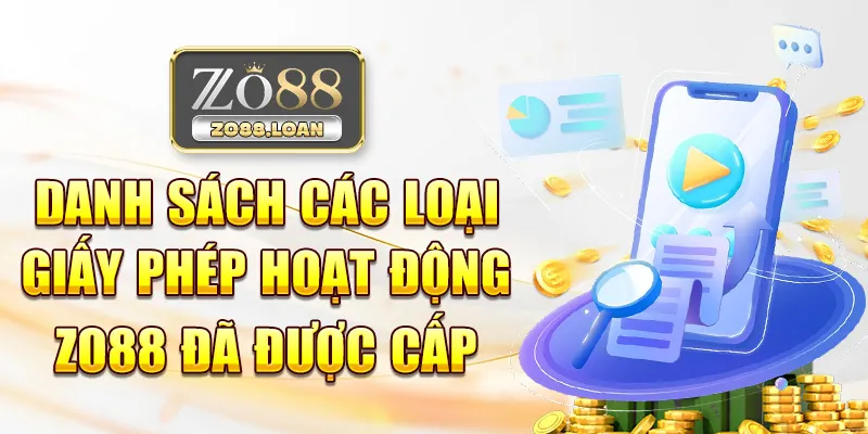 Danh sách các loại giấy phép hoạt động Zo88 đã được cấp