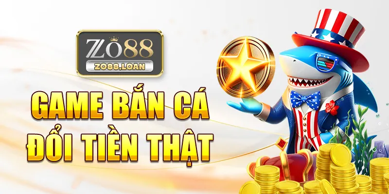 game-ban-ca-doi-tien-that
