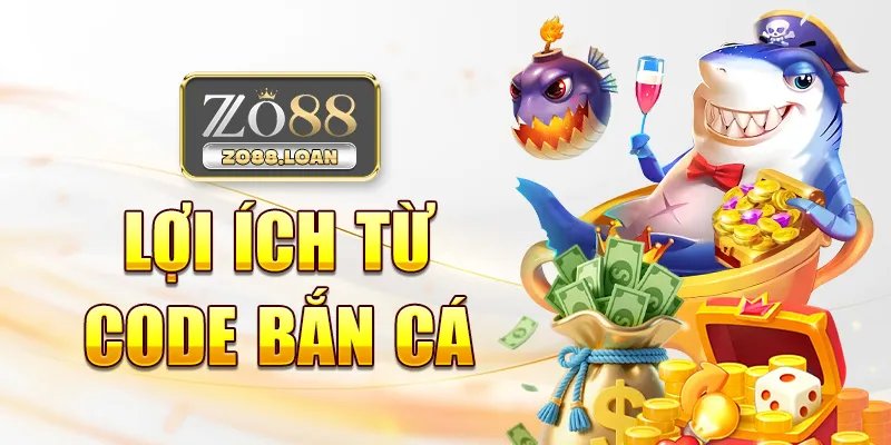 Lợi ích từ Code bắn cá