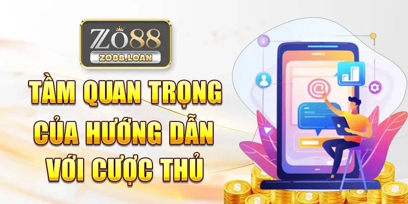 Tầm quan trọng của hướng dẫn với cược thủ